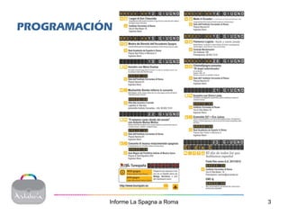 PROGRAMACIÓN




           Informe La Spagna a Roma   3
 