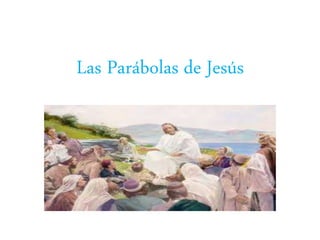 Las Parábolas de Jesús
 