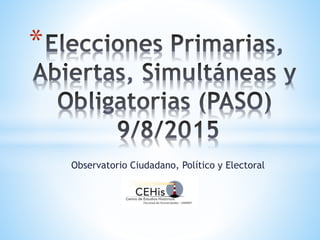 Observatorio Ciudadano, Político y Electoral
*
 