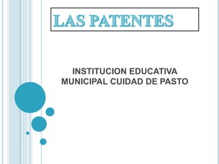 INSTITUCION EDUCATIVA
MUNICIPAL CUIDAD DE PASTO
 
