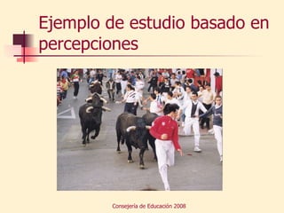 Ejemplo de estudio basado en percepciones 