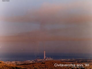 Civitavecchia anni „90Lorenzo Vela ass.click
mauro mocci
 