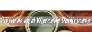 Pinturas en el Mercado Dominicano

 