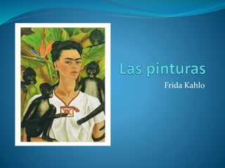 Frida Kahlo
 