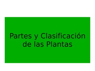 Partes y Clasificación de las Plantas 
