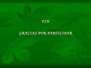 FIN GRACIAS POR PARTICIPAR 