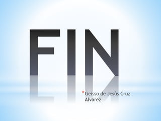 *Geisso de Jesús Cruz
Alvarez