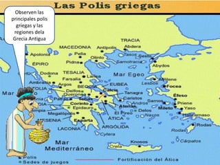 Observen las principales polis griegas y las regiones dela Grecia Antigua