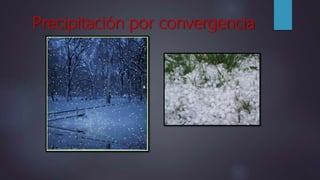 Precipitación por convergencia
 