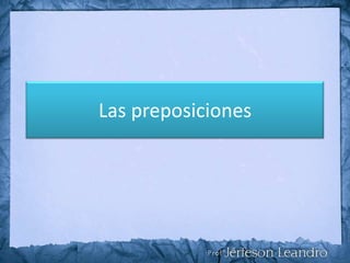 Las preposiciones 