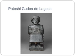 Pateshi Gudea de Lagash
 