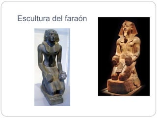 Escultura del faraón
 