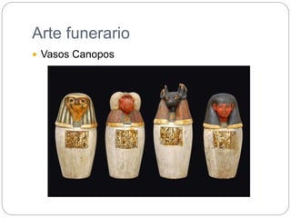 Arte funerario
 Vasos Canopos
 