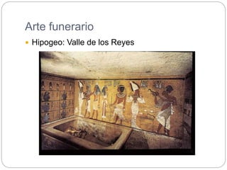 Arte funerario
 Hipogeo: Valle de los Reyes
 