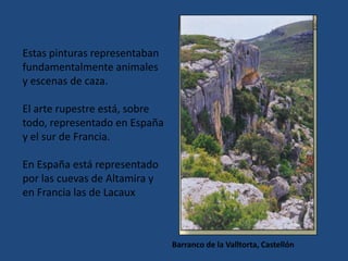 LA ZONA CANTÁBRICA está representada por la CUEVA DE ALTAMIRA:CARACTERÍSTICAS más importantes: las escenas representadas muestran únicamente animales y no aparecen escenas con personas.