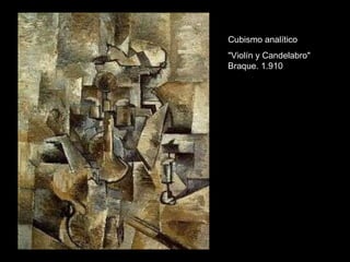 Cubismo analítico "Violín y Candelabro" Braque. 1.910   