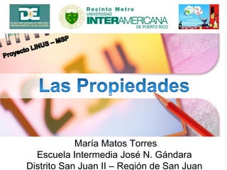 María Matos Torres
Escuela Intermedia José N. Gándara
Distrito San Juan II – Región de San Juan
 