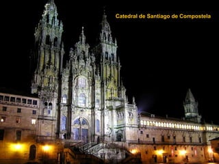 Catedral de Santiago de Compostela
 