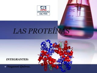 INTEGRANTES:
 Nayanni Quiroz.
 