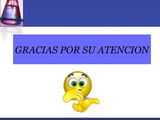 GRACIAS POR SU ATENCION
 