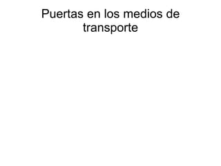Puertas en los medios de transporte 