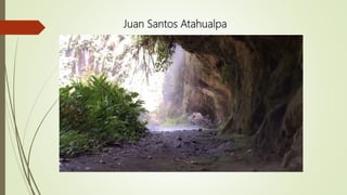 Juan Santos Atahualpa
 