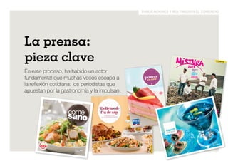 publicaciones y multimedios el comercio 
La prensa: 
pieza clave 
En este proceso, ha habido un actor 
fundamental que muchas veces escapa a 
la reflexión cotidiana: los periodistas que 
apuestan por la gastronomía y la impulsan. 
Adquiérelo por: 
S/. 2+ 
cupón 
Precio sin cupón S/. 6.00 
ALAIN DUCASSE: 
INVITADO 
DE LUJO 
14 MUNDOS 
CULINARIOS POR 
EXPLORAR. GUÍA 
COMPLETA 
10 DÍAS DE FERIA 
CON LOS MEJORES 
SABORES PERUANOS 
Fiesta junto al mar 
nuestros CHeFs reCiBen a las estrellas De la CoCina munDial 
Lima, 30 de agosto del 2013 
2013 
Mistura 2013: Una fiesta junto al mar. Guía de la Feria: Mapa. Guía de los Mundos: Limeño/ Brasas / 
Cebiche / Anticucho / Andino / Amazónico / Oriental / Sánguches / Norte / Sur / Pan / Chocoexpo 
/ Café. Primer Encuentro Gastronómico Internacional de chefs. En simultáneo: America’s 50 Best 
Restaurants y Gelinaz. Invitado de lujo: Alain Ducasse en Lima. Informe: gastronomía y prácticas 
sostenibles. La ruta de las ballenas. Estación Machu Picchu. Entrevista a Bernardo Roca Rey. El 
acuario. Naylamp: el mito de los orígenes. Pisco: catando la esencia. Gran Mercado: Los productos 
y el Mundo de la quinua. Los nuevos restaurantes en Mistura y sus mejores recetas. Premios y 
concursos. Agenda de actividades. Comparsas: Un santo, una leyenda y mucha música. 
postres en casa 
postres en casa 
Merengado de chirimoya 
chocolate • 1. Torta de • Arroz con leche 
2. Queque de plátano fresas • Pye de limón 
de 3. Torta helada dulce • Pionono 
choclo come 4. Pastel de morada • Galletas de avena 
5. Mazamorra Budín de pan • Frejol colado 
6. sano 
Camotillo • Galletas de mantequilla 
7. asada • Chifón de naranja 
8. Leche 9. Alfajores • Brownies 
Turrón de doña Pepa 
Tres leches • 10. entradas  