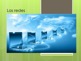 Las redes