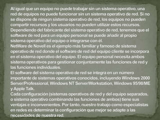 	EQUIPOS DE CONECTIVIDADHUBS Ó CONCENTRADORESREPETIDORESRUTEADORESPUENTESCOMPUERTAS