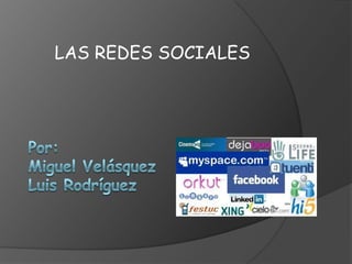 LAS REDES SOCIALES
 