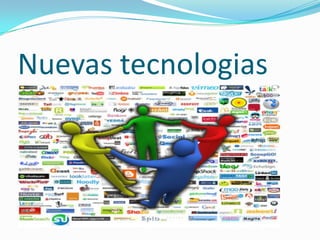 Nuevas tecnologias
 