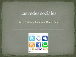 Kdts: Anthony Robalino, Daniel Salas

 
