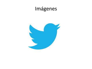 Imágenes
 