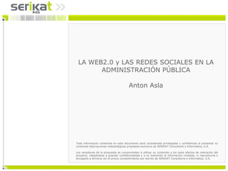 LA WEB2.0 y LAS REDES SOCIALES EN LA ADMINISTRACIÓN PÚBLICA Anton Asla 
