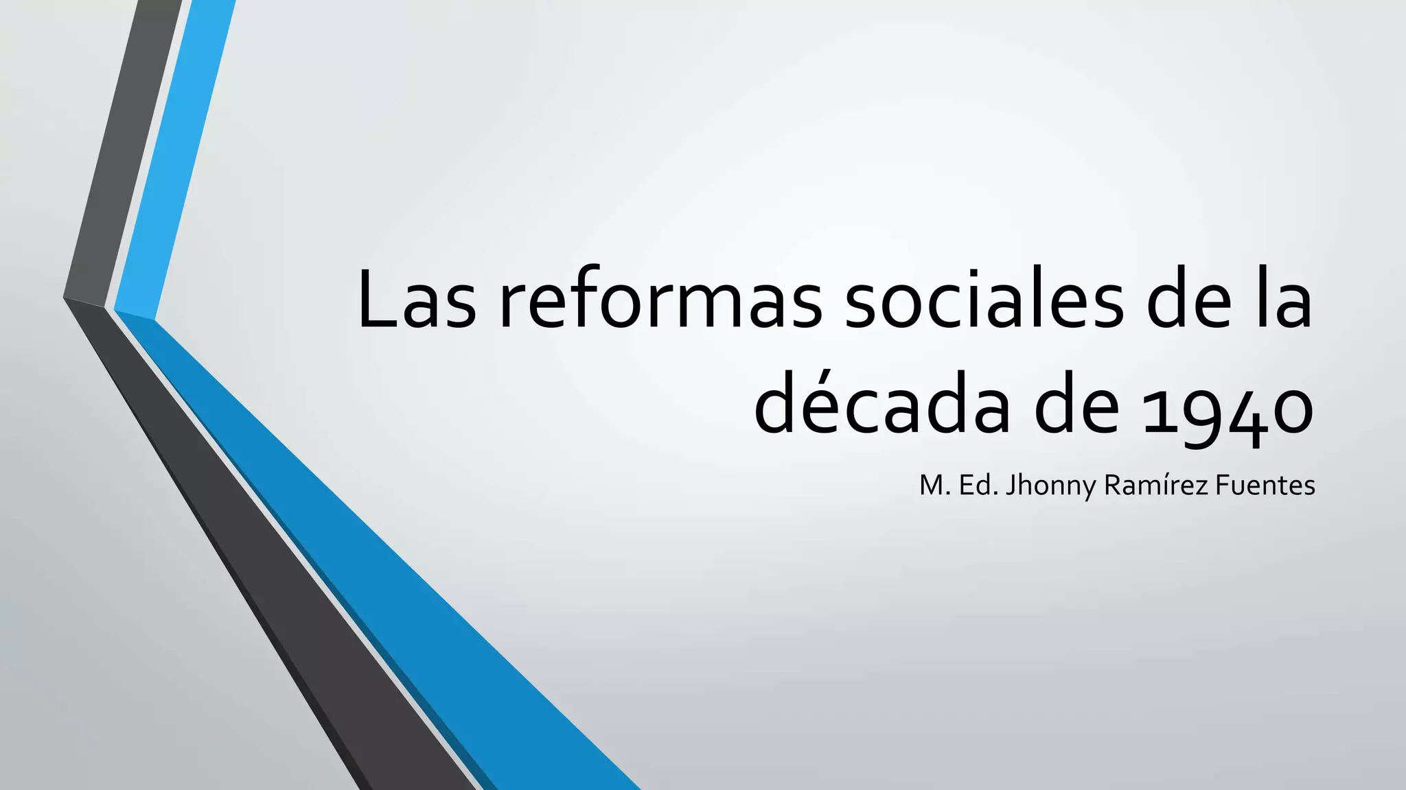 Las reformas sociales de la década de 1940 | PPTX