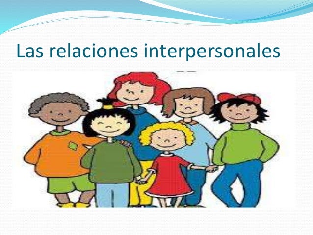 Las relaciones interpersonales