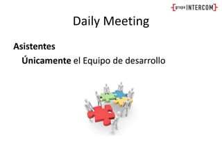 DailyMeetingAsistentes	Únicamente el Equipo de desarrollo