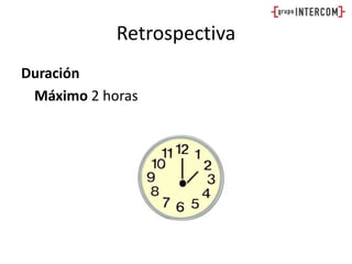 RetrospectivaDuraciónMáximo 2 horas