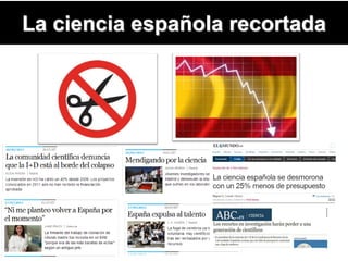 La ciencia española recortada
 