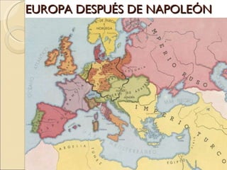 EUROPA DESPUÉS DE NAPOLEÓN 