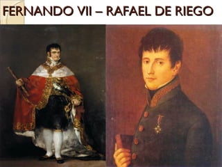 FERNANDO VII – RAFAEL DE RIEGO 