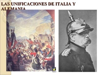 LAS UNIFICACIONES DE ITALIA Y ALEMANIA 