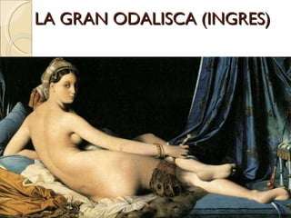 LA GRAN ODALISCA (INGRES) 