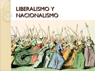 LIBERALISMO Y NACIONALISMO 