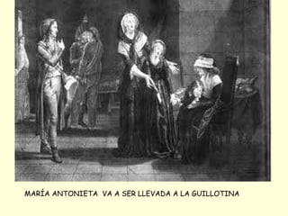 MARÍA ANTONIETA VA A SER LLEVADA A LA GUILLOTINA
 
