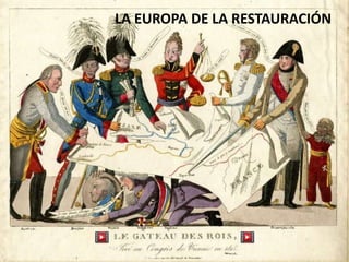 LA EUROPA DE LA RESTAURACIÓN
 