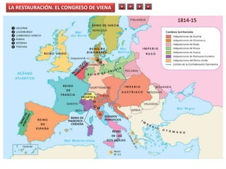 LA RESTAURACIÓN. EL CONGRESO DE VIENA
1814-15
 