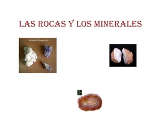 Las rocas y los minerales 