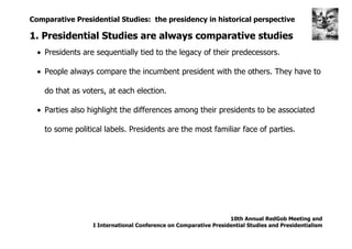 Comparative Presidential Studies: the presidency in historical perspective

1. Presidential Studies are always comparative...