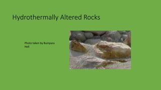 Hydrothermally Altered Rocks
Photo taken by Bumpass
Hell
 